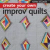 Create Your Own Improv Quilts -Qbpn 11209