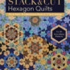 Stack & Cut Hexagon Quilts 2 Stack & Cut Hexagon Quilts -Qbpn 11221