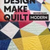 Design, Make, Quilt Modern 2 Design, Make, Quilt Modern -Qbpn 11394