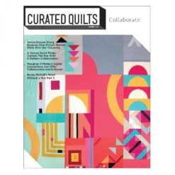 Curated Quilts Quarterly Journal Issue 18 Collaborate