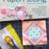Ultimate Paper Piecing Reference Guide 2 Ultimate Paper Piecing Reference Guide -Qbpn L246
