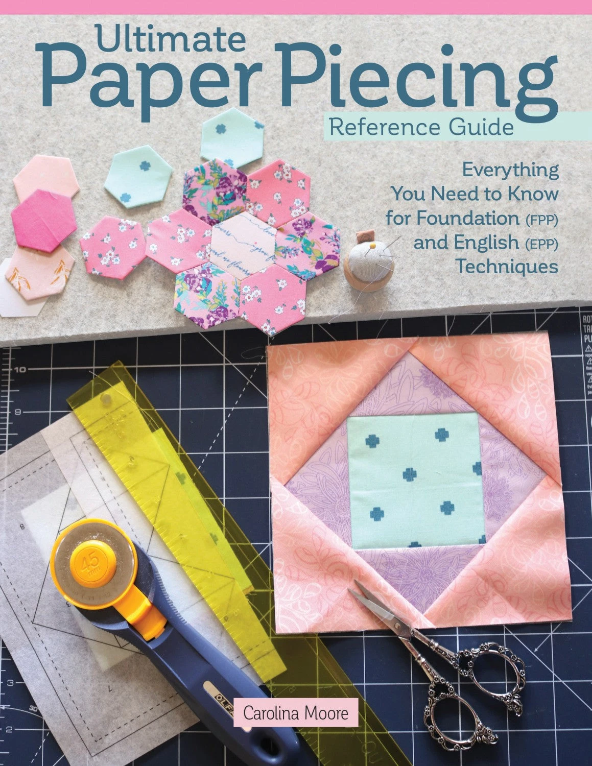 Ultimate Paper Piecing Reference Guide 3 Ultimate Paper Piecing Reference Guide