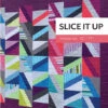 Slice It Up Quilt -Qbpn SCQ2534